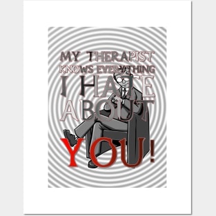 My Therapist Knows Everything I Hate About You! Posters and Art